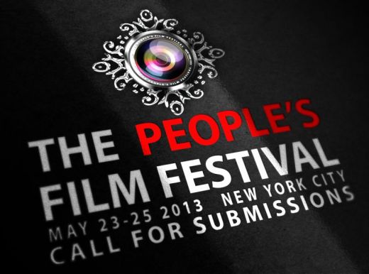 SUBMISSIONS ARE OPEN FOR THE PEOPLE'S FILM FESTIVAL 2013  NEW YORK CITY